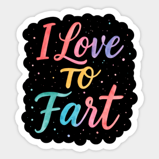 I Love to Fart Sticker